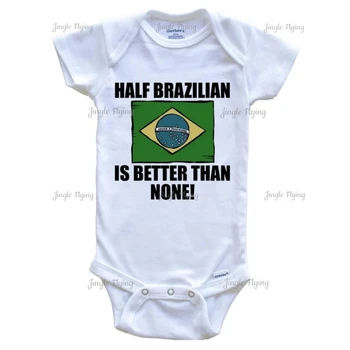 Yarım Brezilyalı Daha İyidir Hiçbiri Komik Bebek Bodysuit Brezilya Bayrağı Bebek Bodysuit Bebek Unisex Toddler